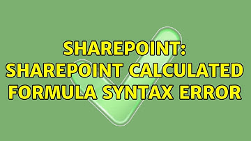 Sharepoint: SharePoint calculated formula syntax error (2 Solutions!!)