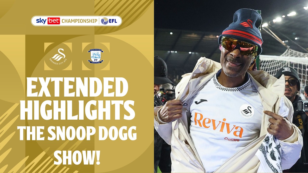 THE SNOOP DOGG SHOW! | Swansea City v Preston North End Extended Highlights