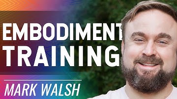 Embodiment Training: Masterclass w Mark Walsh