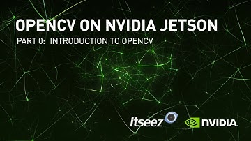 NVIDIA Jetson OpenCV Tutorials - Episode 0