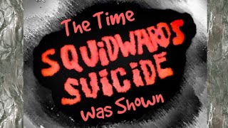 The Time Squidwards Suicide Was Shown Creepypasta