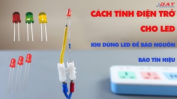 Hướng Dẫn Tính Điện Trở Cho Led Vô Cùng Đơn Giản | Điện tử DAT