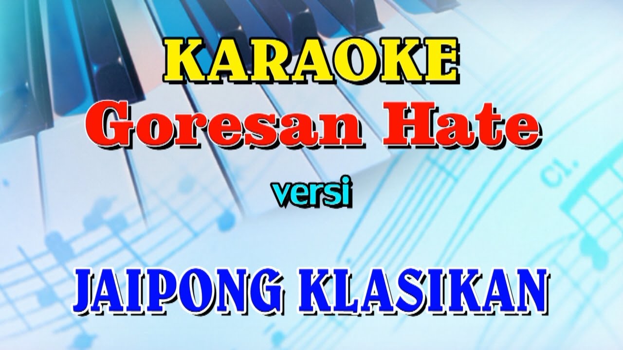 KARAOKE GORESAN HATE VERSI JAIPONG KLASIKAN