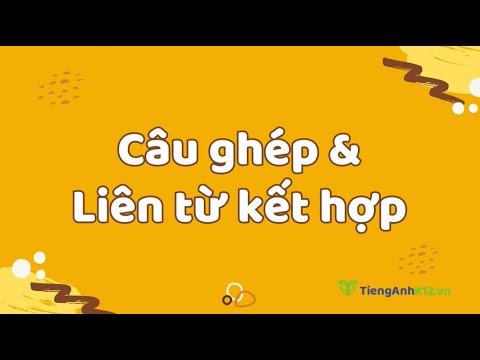 Tiếng Anh 10 (Global Success) - Unit 3: Compound sentences - youtube