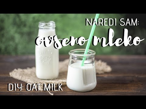 NAREDI SAM: Ovseno mleko (DIY: Oat Milk)