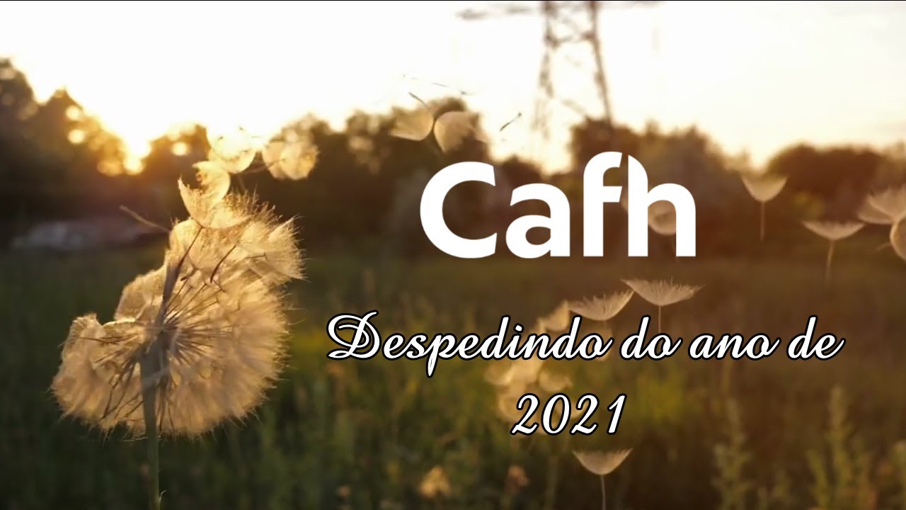 Cafh - Despedindo do ano de 2021