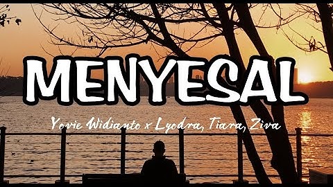 Menyesal - Yovie Widianto X Lyodra, Tiara, Ziva (Lyrics Video)