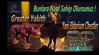 🔴Conan Exiles - İsle Of Siptah - Greater Yakith Ve Yeni Eldarium Chestler /2021