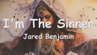 Jared Benjamin - I'm The Sinner (Lyrics) 💗♫