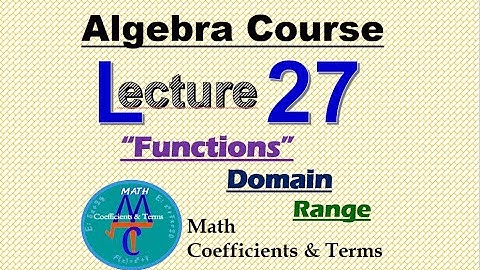 Algebra Course Lecture - 27 " Functions: Domain & Range"