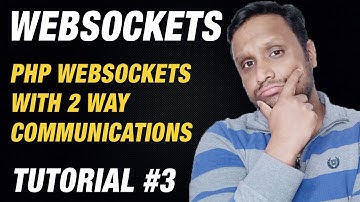WebSockets (Using PHP) Tutorial #3 | PHP WebSockets with 2 Way Communications