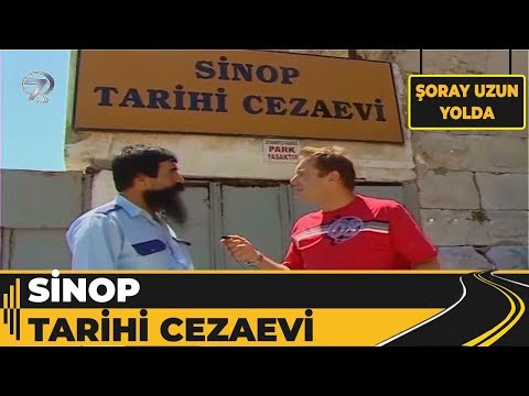 Sinop - Tarihi Cezaevi | Şoray Uzun Yolda