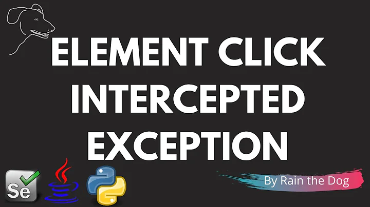 Selenium Element Not Clickable At Point Exception | Element Click Intercepted Exception