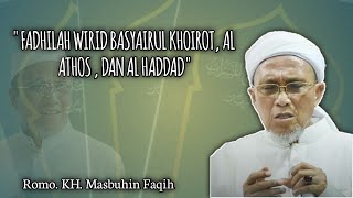ROMO KH. MASBUHIN FAQIH | FADHILAH WIRID RATIB AL HADAD, ALTHOS, DAN BASYAIRUL KHOIROT