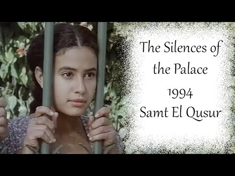 The Silences of the Palace (1994) - Samt El Qusur, Moufida Tlatli, Full Movie, Eng, Fr, De Subtitles