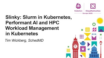 Slinky: Slurm in Kubernetes, Performant AI and HPC Workload Management in Kubernetes - Tim Wickberg