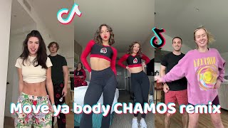 Move Ya Body CHAMOS Remix Dance TikTok Compilation
