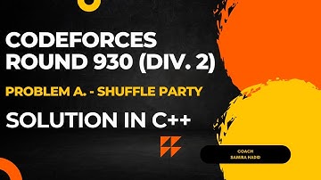 Codeforces Round 930 (Div. 2) PROBLE A - SHUFFLE PARTY  FULL SOLUTION IN  C++