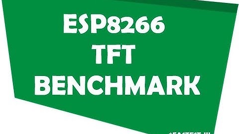 ESP8266 + 2.4" TFT LCD (ILI9341) 8-Bit Parallel Mode Benchmark