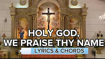 Holy God, We Praise Thy Name / Cover with Lyrics and Chords / Adoration Hymn Holy God, We Praise Thy Name / Cover with Lyrics and Chords / Adoration Hymn