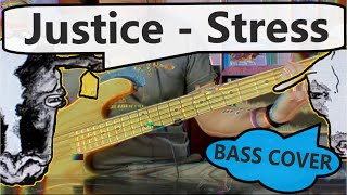 Justice - Stress | Bass Cover