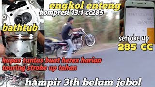 herex tiger setroke up 72 piston 71 awet hampir 3th belum jebol || engkol enteng