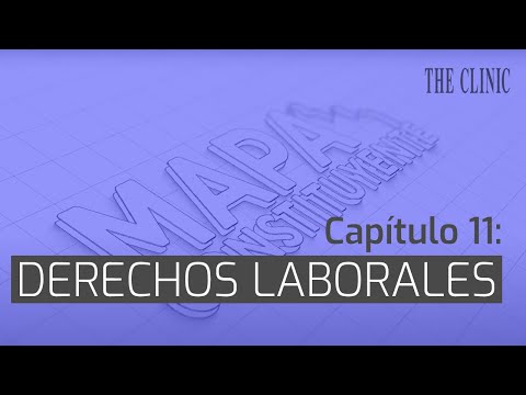 Mapa Constituyente - Capítulo 11: Derechos de los trabajadores