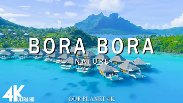 Bora Bora 4K - Relaxing Music Along With Beautiful Nature Videos - 4K Video UltraHD