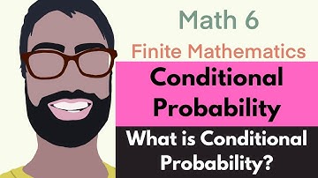 3.2 Conditional Probability | Video 2--What is Conditional Probability? || Finite Mathematics