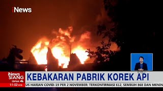 Pabrik Korek Api di Tangerang Kebakaran, Untungnya Gudang Jauh dari Permukiman #iNewsSiang 03/11