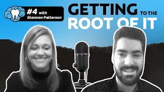 Getting to the Root of It | Episode #4 with Shannon Patterson