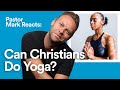 Can Christians Do Yoga? | Pastor Mark Reacts