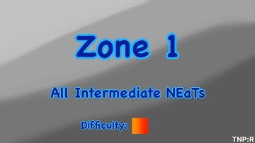 TNP:R Zone 1: All Intermediate NEaTs