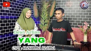 🔰 YANG || cipt : H.RHOMA IRAMA || Cover : DEWY ARLIAN || Arr : ANDRI KHAN