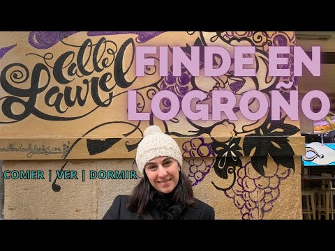 FINDE en LOGROÑO y la CALLE LAUREL  [VER, COMER, DORMIR]