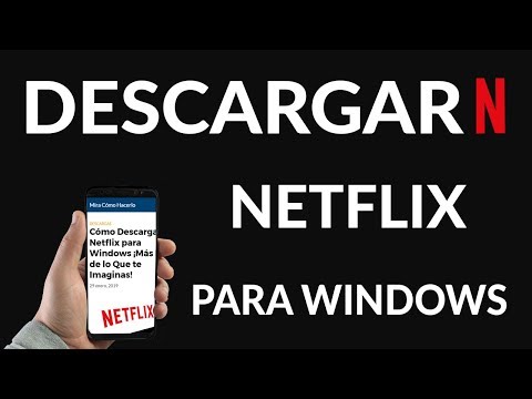 ¿Cómo Descargar Netflix para Windows?