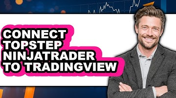 How to Connect Topstep Ninjatrader to TradingView (Full Guide)
