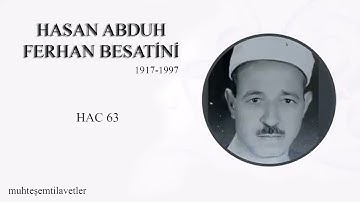 Hasan Abduh Ferhan Besatini - Hac 63   حسن عبده فرحان البساتيني سورة الحج