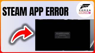 Forza Horizon 6 Fix Steam app is not responding