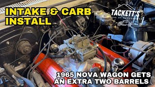 1965 Nova wagon gets two more barrels! Holley carb and Edelbrock intake manifold install!