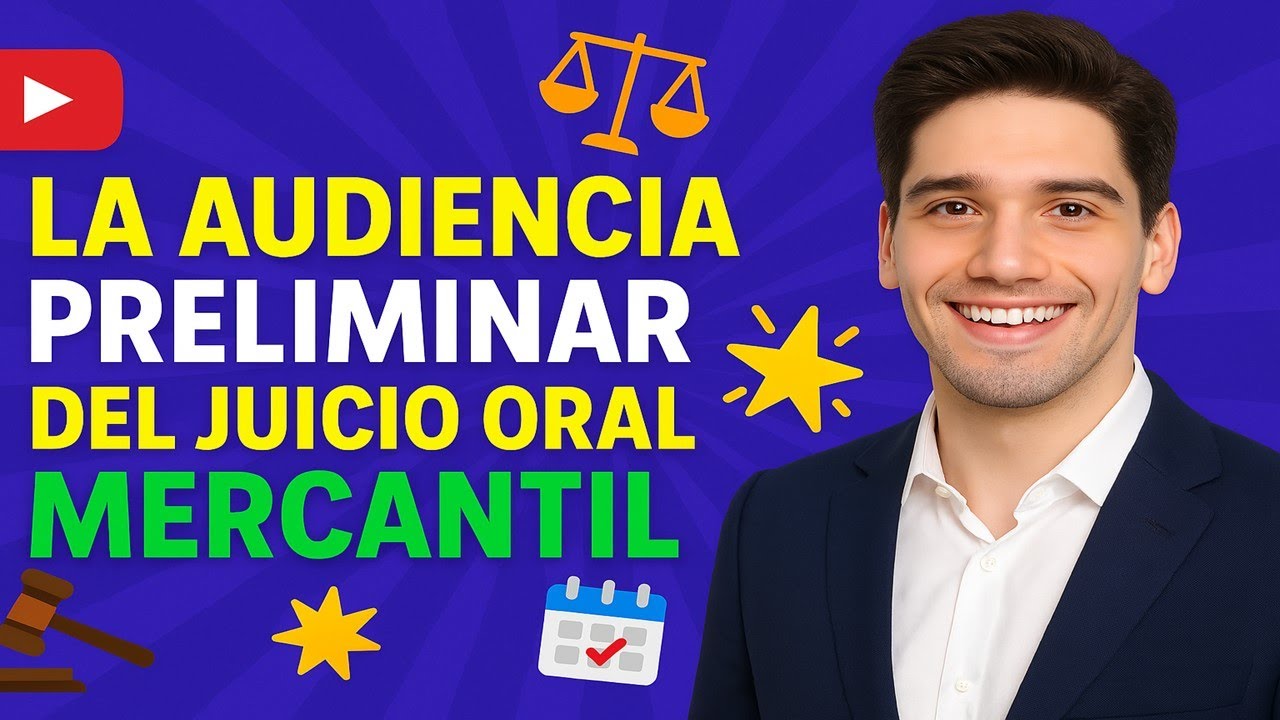 LA AUDIENCIA PRELIMINAR EN EL JUICIO ORAL MERCANTIL / DERECHO PROCESAL MERCANTIL