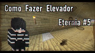 Como Fazer Elevador (Tutorial) - Eternia #5