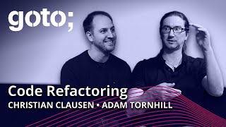 Expert Talk: Code Refactoring • Adam Tornhill & Christian Clausen • GOTO 2022