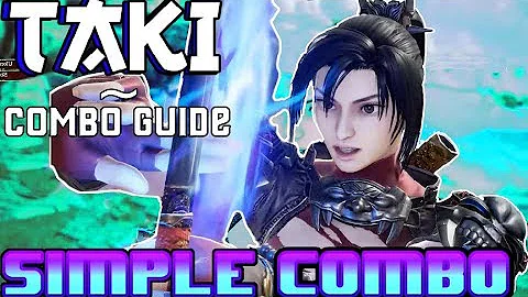 Soulcalibur VI - Taki Combo Guide