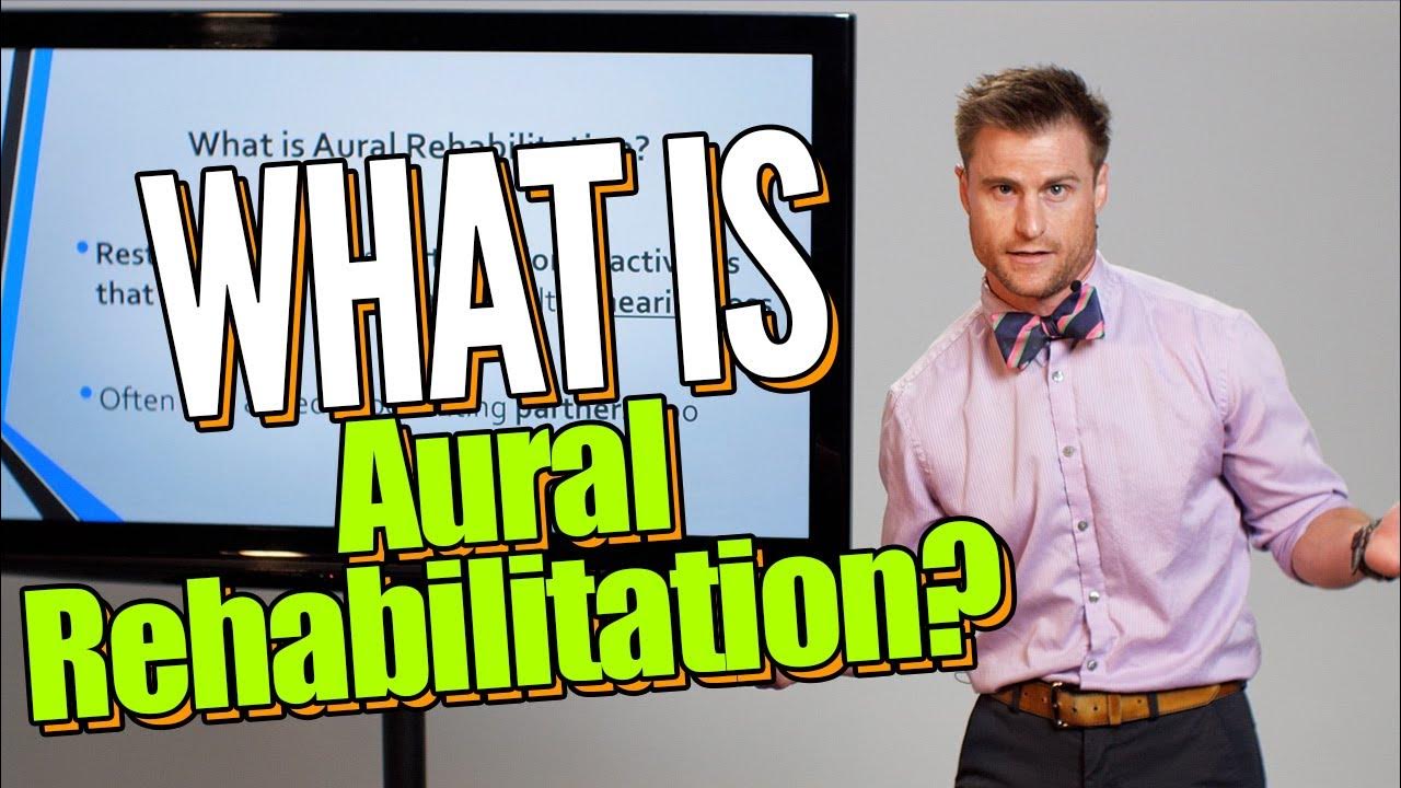 What is Aural Rehabilitation? YouTube