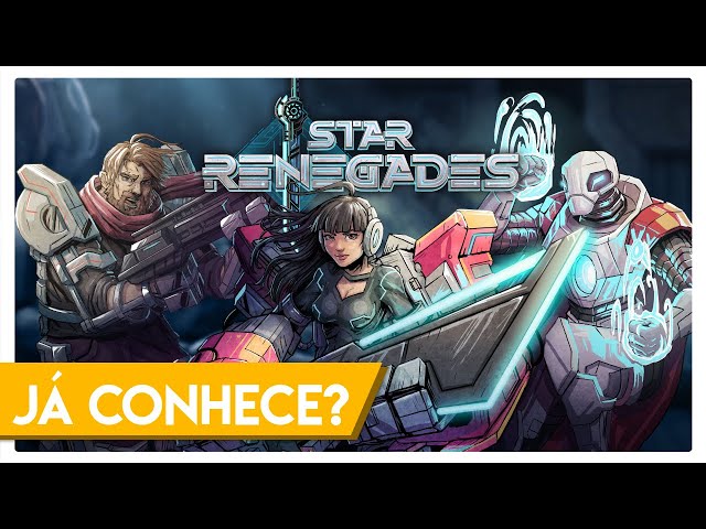 Star Renegades -  Já Conhece?