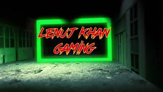 Lenuj Khan Gaming Intro