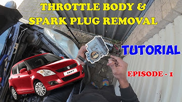THROTTLE BODY & SPARK PLUG REMOVAL DIY | 4TH GEN SUZUKI SWIFT 1.4