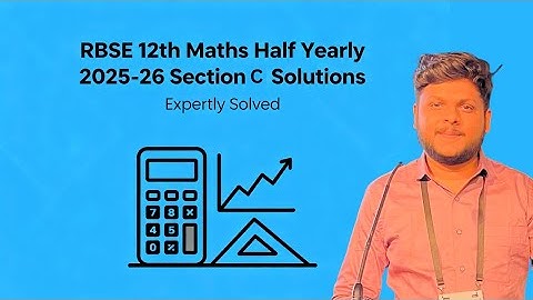 RBSE Class 12 Maths Half Yearly 2025-26 | Section C Full Solution | Board Exam Preparation