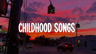 Throwback childhood songs ~ Songs to sing along